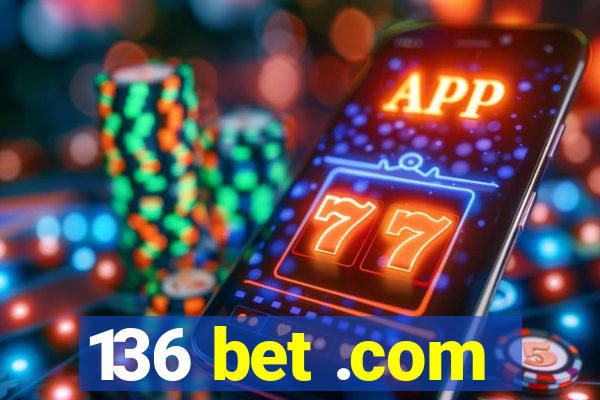 136 bet .com